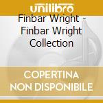 Finbar Wright - Finbar Wright Collection cd