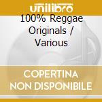 100% Reggae Originals / Various cd