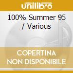 100% Summer 95 / Various cd