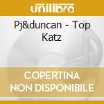 Pj&duncan - Top Katz cd