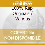 100% Rap Originals / Various cd musicale di ARTISTI VARI