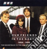 Our Friends In The North 64-95 / Various cd