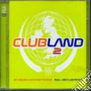 Clubland 2 / Various (2 Cd) cd musicale di Various Artists