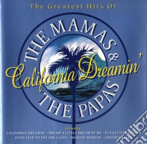 Mamas & The Papas (The) - California Dreamin' cd musicale di Mamas & Papas