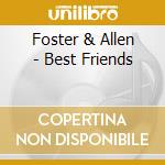 Foster & Allen - Best Friends cd musicale di Foster & Allen