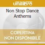 Non Stop Dance Anthems cd