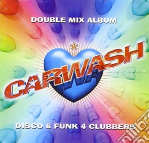 Carwash: Disco & Funk For Clubbers / Various (2 Cd) cd musicale di ARTISTI VARI