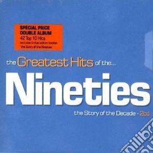 Greatest Hits Of The Nineties (The) / Various (2 Cd) cd musicale di Various