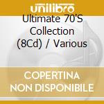 Ultimate 70'S Collection (8Cd) / Various cd