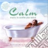 Calm Music To Soothe Your Mind / Various (2 Cd) cd