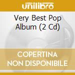 Very Best Pop Album (2 Cd) cd musicale di Various