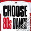 Choose 80s Dance / Various cd