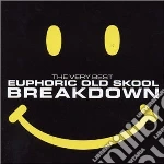 Very Best Euphoric Old Skool (The): Breakdown / Various cd