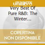 Very Best Of Pure R&B: The Winter Collection / Various (2 Cd) cd musicale di ARTISTI VARI