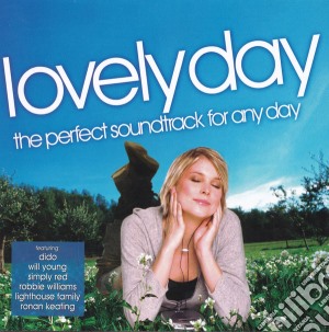 Lovely Day: The Perfect Soundtrack For Any Day / Various cd musicale di Lovely Day