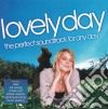 Lovely Day: The Perfect Soundtrack For Any Day / Various cd