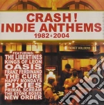 Crash!: Indie Anthems 1982-2004 / Various (2 Cd) cd