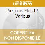 Precious Metal / Various cd musicale di Various