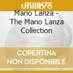 Mario Lanza - The Mario Lanza Collection cd musicale di Mario Lanza