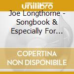 Joe Longthorne - Songbook & Especially For You cd