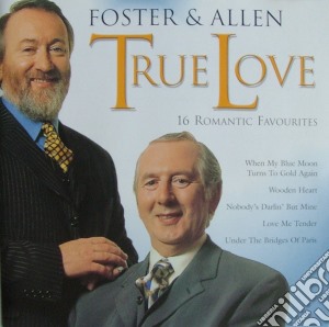 Foster & Allen - True Love cd musicale di Foster & Allen
