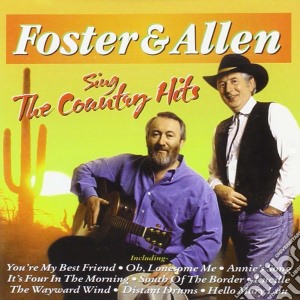 Foster & Allen - Sing The Country Hits cd musicale di Foster And Allen