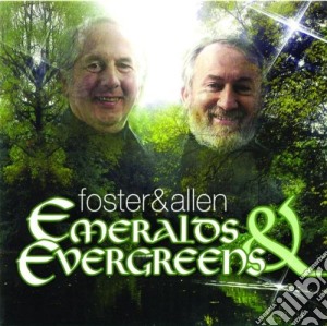 Foster & Allen - Emeralds And Evergreens cd musicale di Foster & Allen