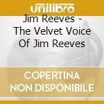 Jim Reeves - The Velvet Voice Of Jim Reeves cd