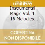 Instrumental Magic Vol. 1 - 16 Melodies Of Love / Various cd