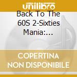 Back To The 60S 2-Sixties Mania: Hollies, Gerry And The Pacemakers, Billy cd