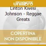 Linton Kwesi Johnson - Reggae Greats cd