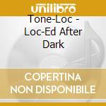 Tone-Loc - Loc-Ed After Dark cd