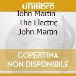 John Martin - The Electric John Martin cd