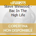 Steve Winwood - Bac In The High Life cd