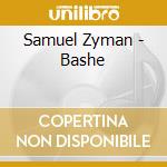 Samuel Zyman - Bashe cd musicale di Samuel Zyman