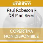 Paul Robeson - 'Ol Man River cd