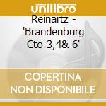 Reinartz - 'Brandenburg Cto 3,4& 6'