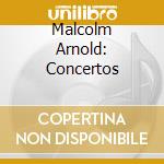 Malcolm Arnold: Concertos cd