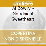 Al Bowlly - Goodnight Sweetheart cd