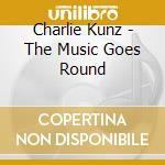 Charlie Kunz - The Music Goes Round cd