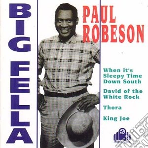 Paul Robeson - Big Fella cd musicale di Paul Robeson