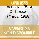 Various - "Best Of House 5 (Maxis, 1988)" cd