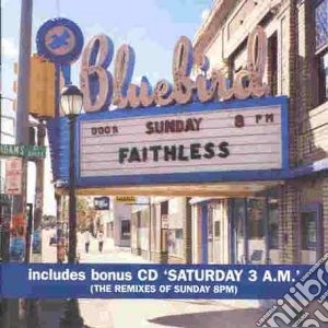 Faithless - Sunday 8Pm (Includes Bonus Cd Saturday 3Am) cd musicale di Faithless