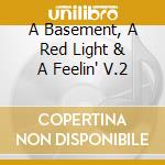 A Basement, A Red Light & A Feelin' V.2 cd musicale di CHANDLER KERRI
