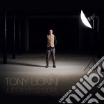 Tony Lionni - Just A Little More