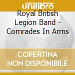 Royal British Legion Band - Comrades In Arms cd