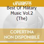 Best Of Military Music Vol.2 (The) cd