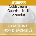 Coldstream Guards - Nulli Secundus cd
