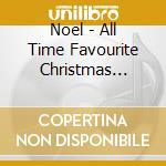 Noel - All Time Favourite Christmas Songs & Carols / Various cd musicale di Noel