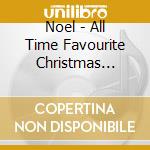 Noel - All Time Favourite Christmas Songs & Carols / Various cd